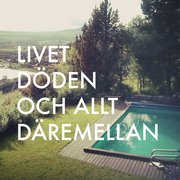 Livet, Döden och Allt däremellan