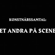 Konstnärssamtal: Det andra på scenen